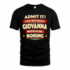 GIOVANNA  PH88-K2-106–Personalized Funny Quote Apparel “Life Without NAME Would Be Boring”