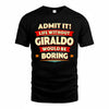 GIRALDO  PH88-K2-106–Personalized Funny Quote Apparel “Life Without NAME Would Be Boring”