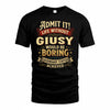 GIUSY TP65-K5-268–Personalized Funny Quote Apparel “Life Without NAME Would Be Boring”