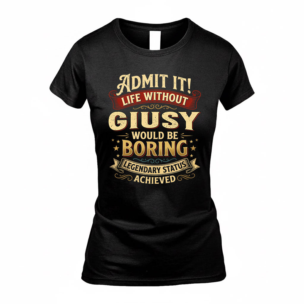 GIUSY TP65-K5-268–Personalized Funny Quote Apparel “Life Without NAME Would Be Boring”