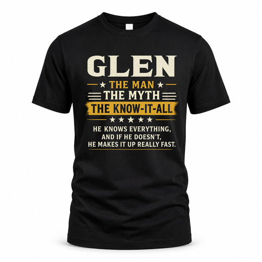 GLEN TM90-K04-125 - NAME Legendary Know-It-All Personalized Funny Shirt