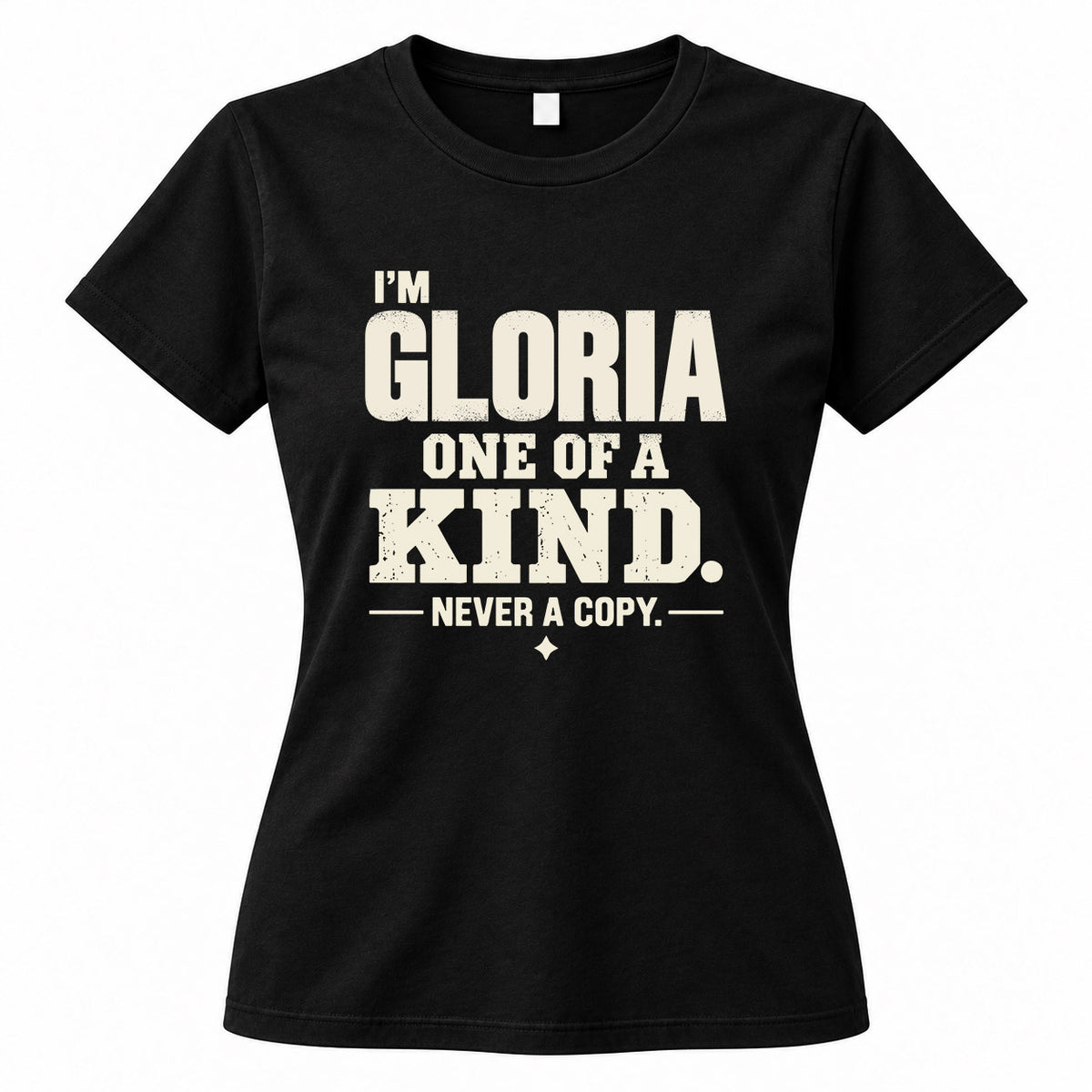 GLORIA P6-K4-228 Personalized Funny Quote Apparel “I’m NAME – One of a Kind, Never a Copy”