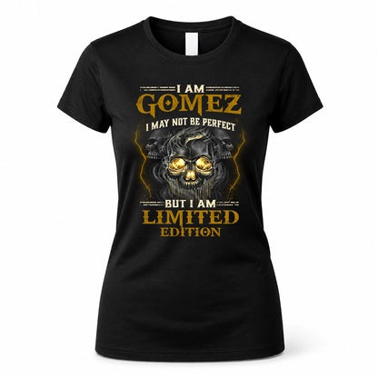 GOMEZ LM66-K04-125 - NAME I May Not Be Perfect But I Am Limited Edition