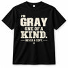 GRAY P6-K4-228 Personalized Funny Quote Apparel “I’m NAME – One of a Kind, Never a Copy”