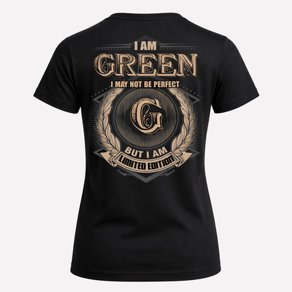 GREEN PH55-T25-Personalized Name Quote Apparel “I Am NAME May Not Be Perfect But I Am Limited Edition”