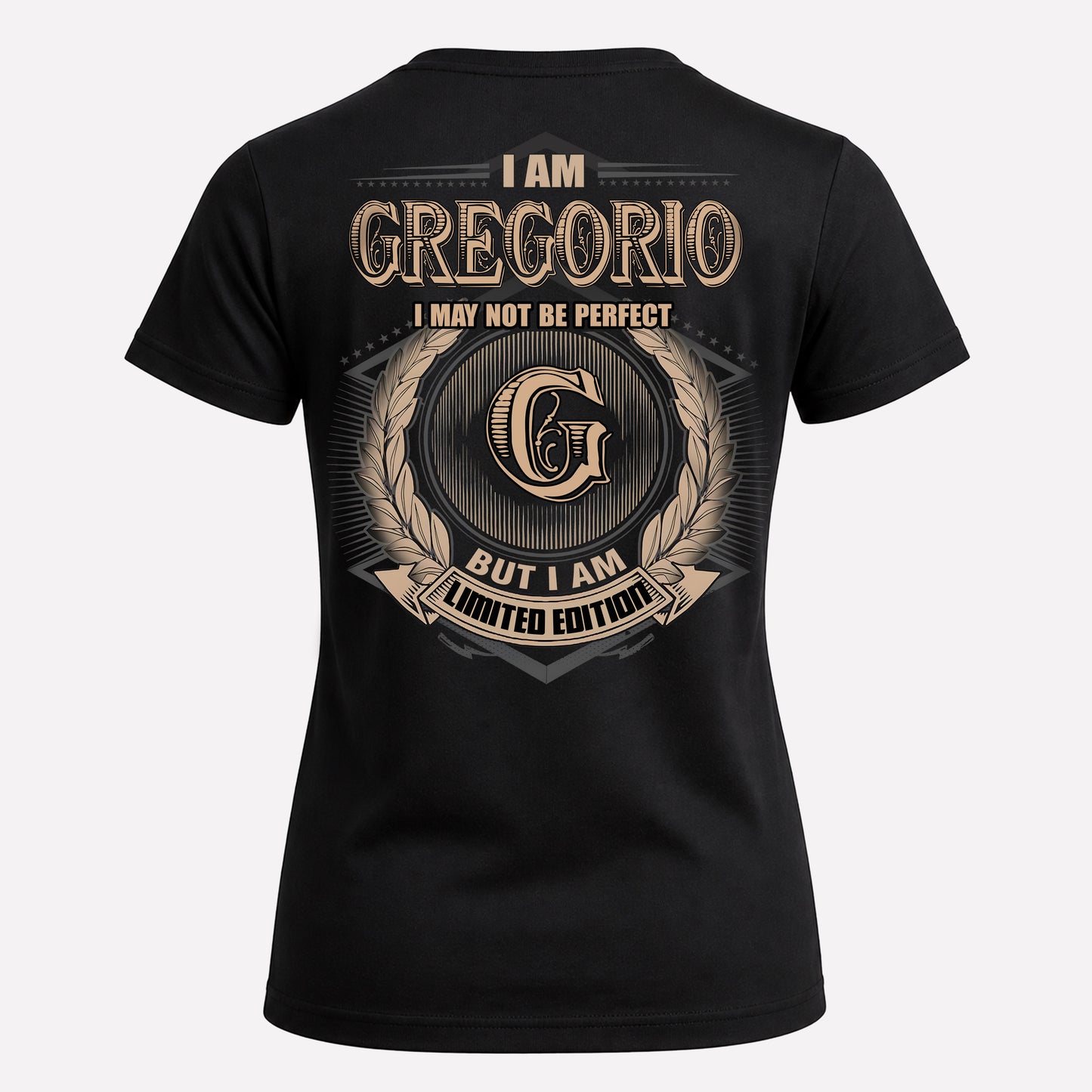 GREGORIO PH55-T25-Personalized Name Quote Apparel “I Am NAME May Not Be Perfect But I Am Limited Edition”