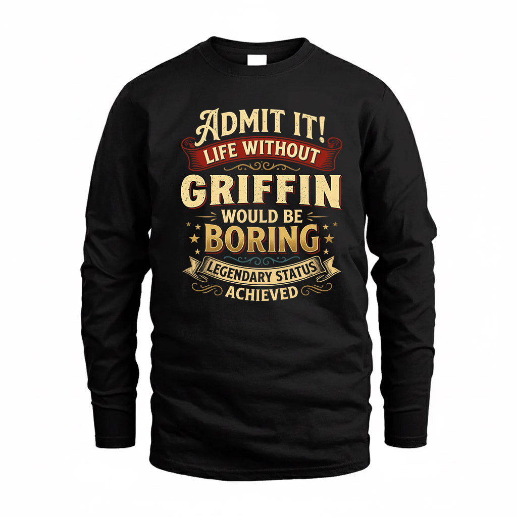 GRIFFIN TP65-K5-268–Personalized Funny Quote Apparel “Life Without NAME Would Be Boring”