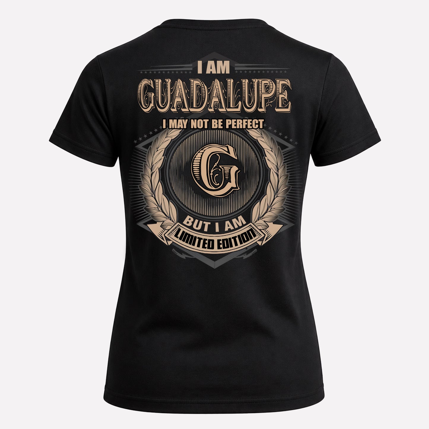 GUADALUPE PH55-T25-Personalized Name Quote Apparel “I Am NAME May Not Be Perfect But I Am Limited Edition”