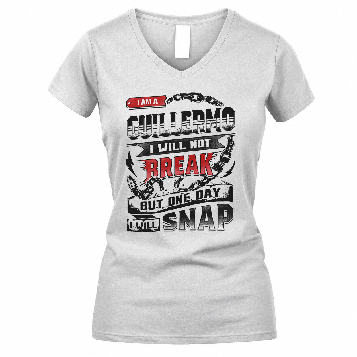 GUILLERMO HP28-K4-129 – Personalized Name Quote T-Shirt “I Will Not Break, But One Day I Will Snap”