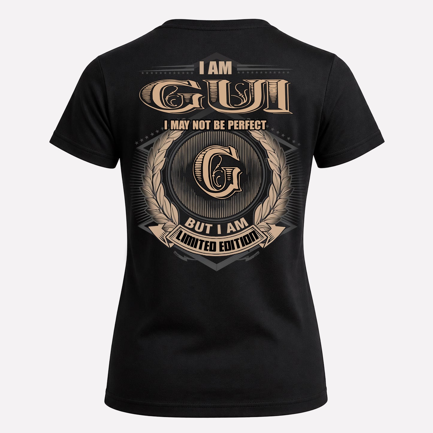 GUI PH55-T25-Personalized Name Quote Apparel “I Am NAME May Not Be Perfect But I Am Limited Edition”