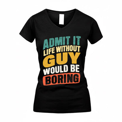 GUY TP88-K4-229–Personalized Funny Quote Apparel “Life Without NAME Would Be Boring”