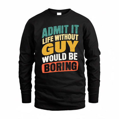 GUY TP88-K4-229–Personalized Funny Quote Apparel “Life Without NAME Would Be Boring”