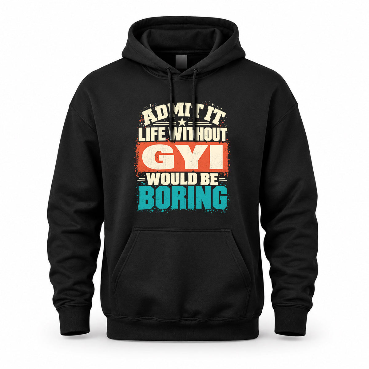 GYI P02-TH11-226 – Personalized Admit It Life Without [Name] Would Be Boring T-Shirt – Custom Name Funny Gift
