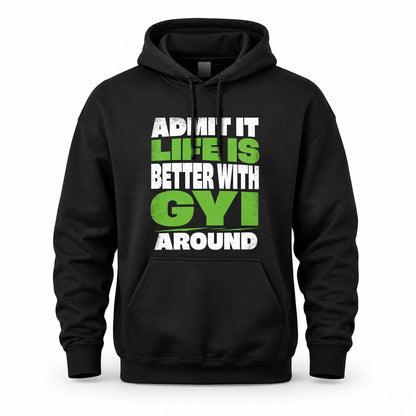 GYI HP68-K4-189 – Personalized Funny Quote Apparel “Admit It, Life Is Better With NAME Around”