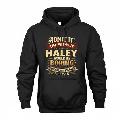 HALEY TP65-K5-268–Personalized Funny Quote Apparel “Life Without NAME Would Be Boring”