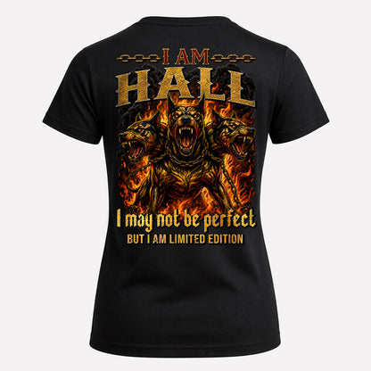 HALL MP88-F2-168–Personalized Bold Quote Apparel “I Am NAME I May Not Be Perfect But I Am Limited Edition