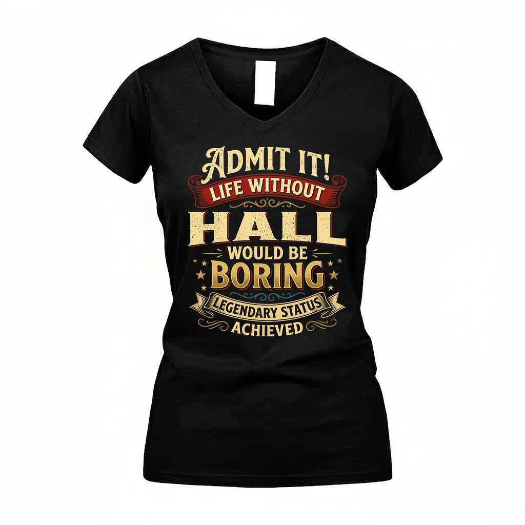 HALL TP65-K5-268–Personalized Funny Quote Apparel “Life Without NAME Would Be Boring”