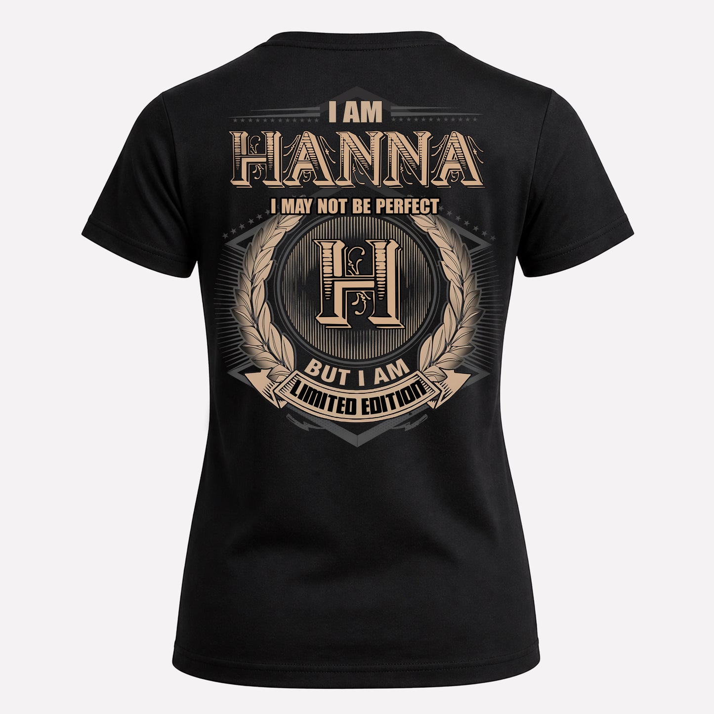 HANNA PH55-T25-Personalized Name Quote Apparel “I Am NAME May Not Be Perfect But I Am Limited Edition”