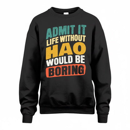 HAO TP88-K4-229–Personalized Funny Quote Apparel “Life Without NAME Would Be Boring”