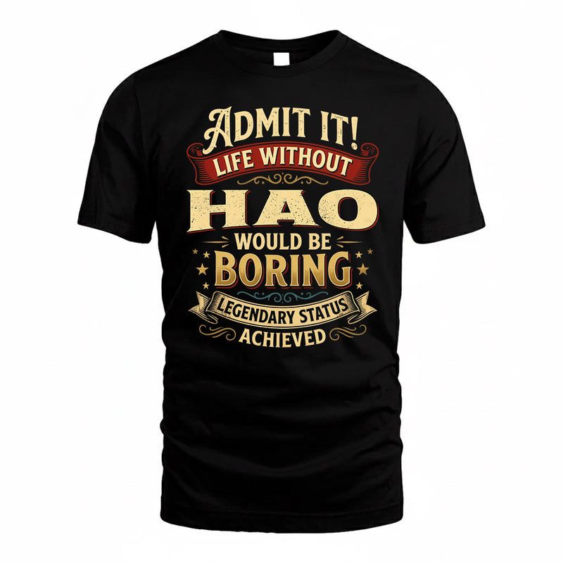 HAO TP65-K5-268–Personalized Funny Quote Apparel “Life Without NAME Would Be Boring”