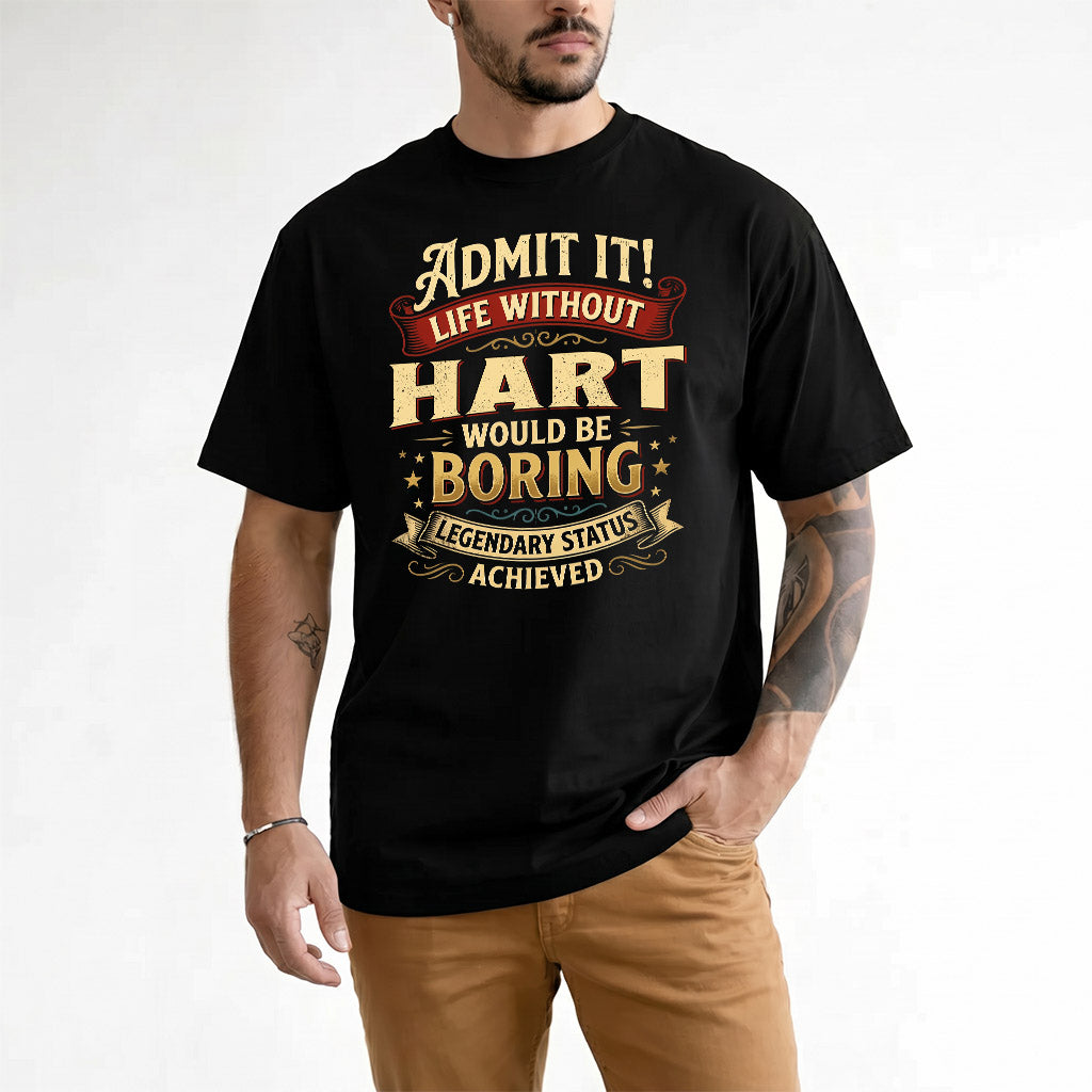 HART TP65-K5-268–Personalized Funny Quote Apparel “Life Without NAME Would Be Boring”