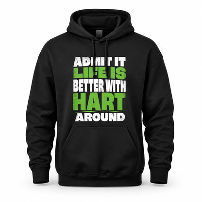 HART HP68-K4-189 – Personalized Funny Quote Apparel “Admit It, Life Is Better With NAME Around”