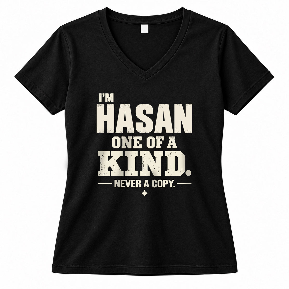 HASAN P6-K4-228 Personalized Funny Quote Apparel “I’m NAME – One of a Kind, Never a Copy”