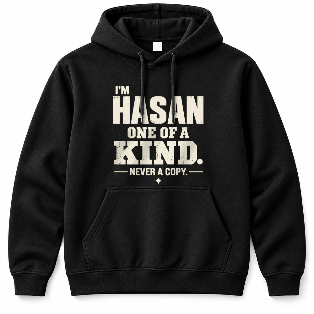 HASAN P6-K4-228 Personalized Funny Quote Apparel “I’m NAME – One of a Kind, Never a Copy”