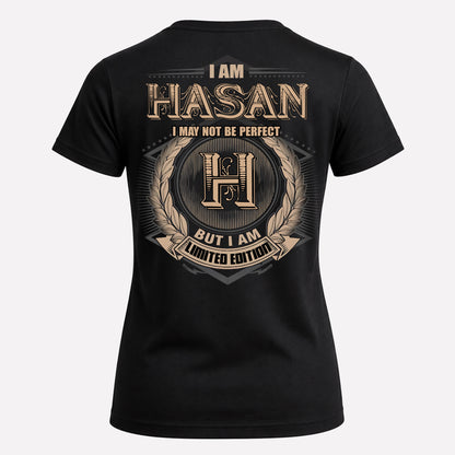 HASAN PH55-T25-Personalized Name Quote Apparel “I Am NAME May Not Be Perfect But I Am Limited Edition”