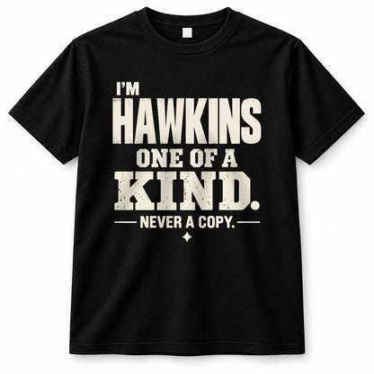 HAWKINS P6-K4-228 Personalized Funny Quote Apparel “I’m NAME – One of a Kind, Never a Copy”