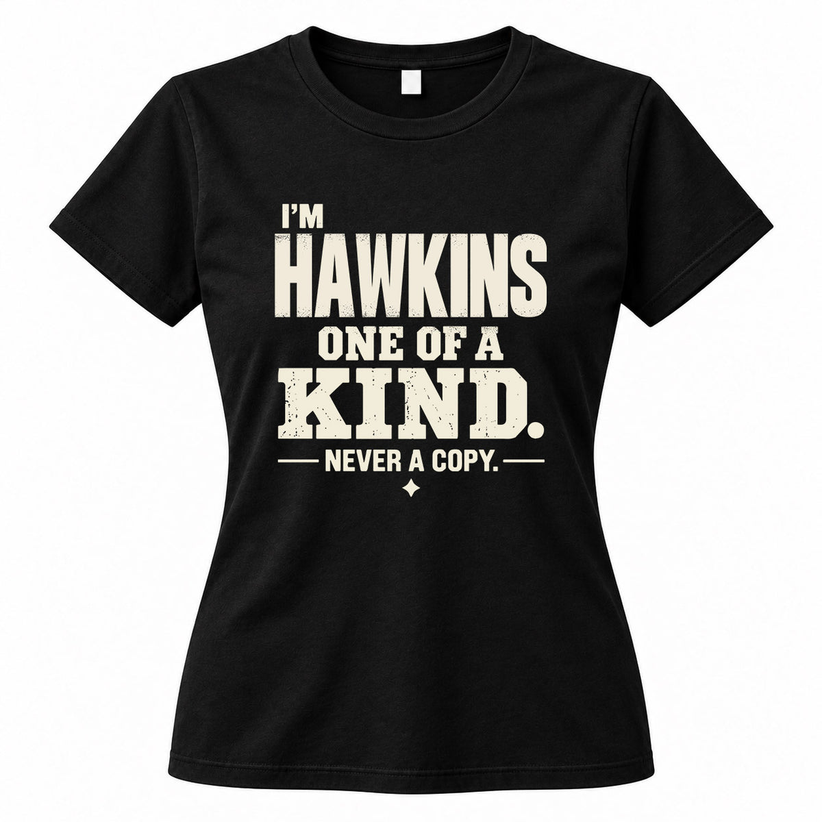 HAWKINS P6-K4-228 Personalized Funny Quote Apparel “I’m NAME – One of a Kind, Never a Copy”