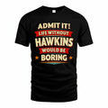 HAWKINS PH88-K2-106–Personalized Funny Quote Apparel “Life Without NAME Would Be Boring”
