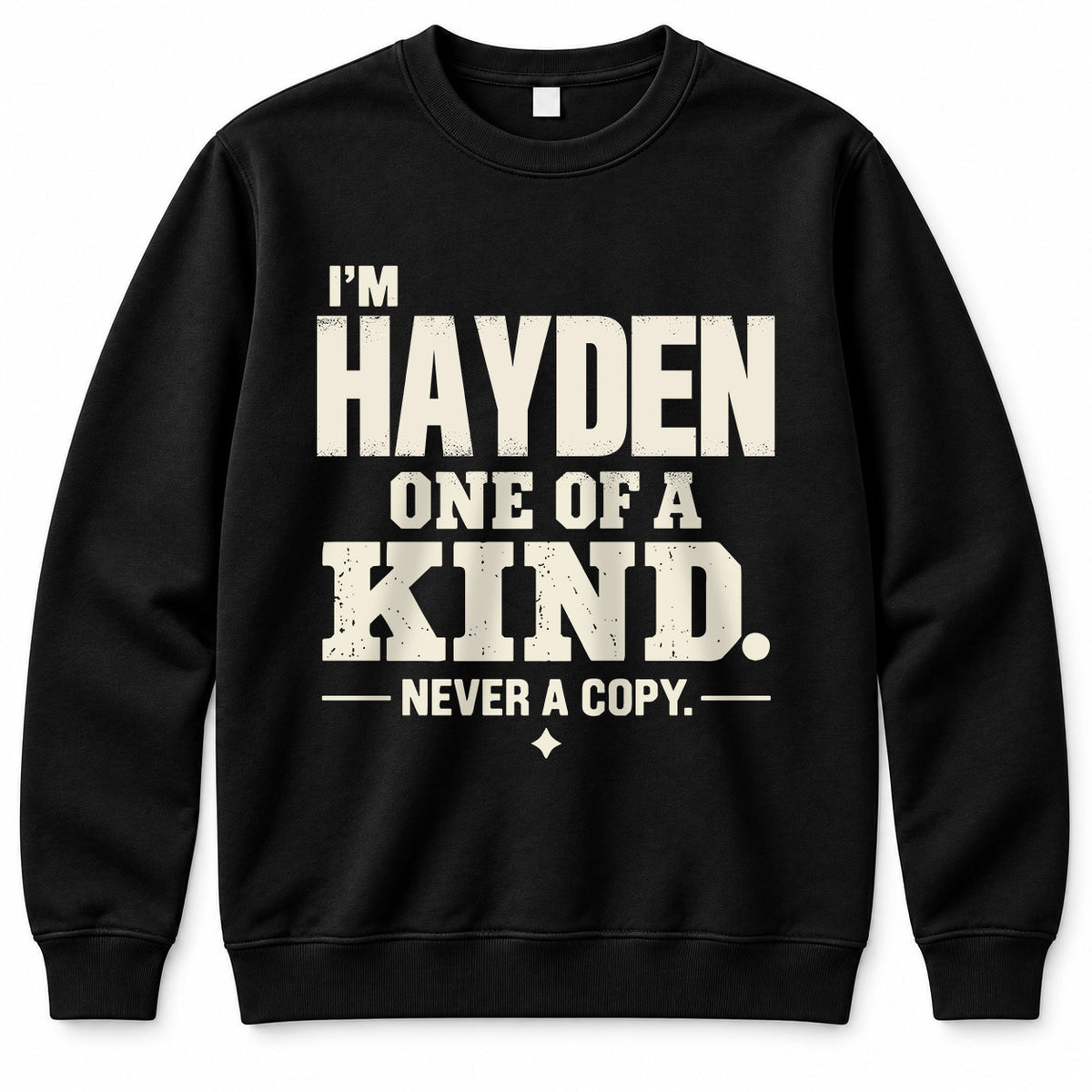 HAYDEN P6-K4-228 Personalized Funny Quote Apparel “I’m NAME – One of a Kind, Never a Copy”