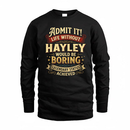 HAYLEY TP65-K5-268–Personalized Funny Quote Apparel “Life Without NAME Would Be Boring”