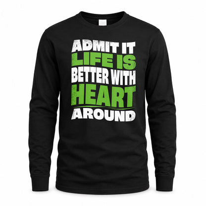 HEART HP99-K4-189 – Personalized Funny Quote Apparel “Admit It, Life Is Better With NAME Around”
