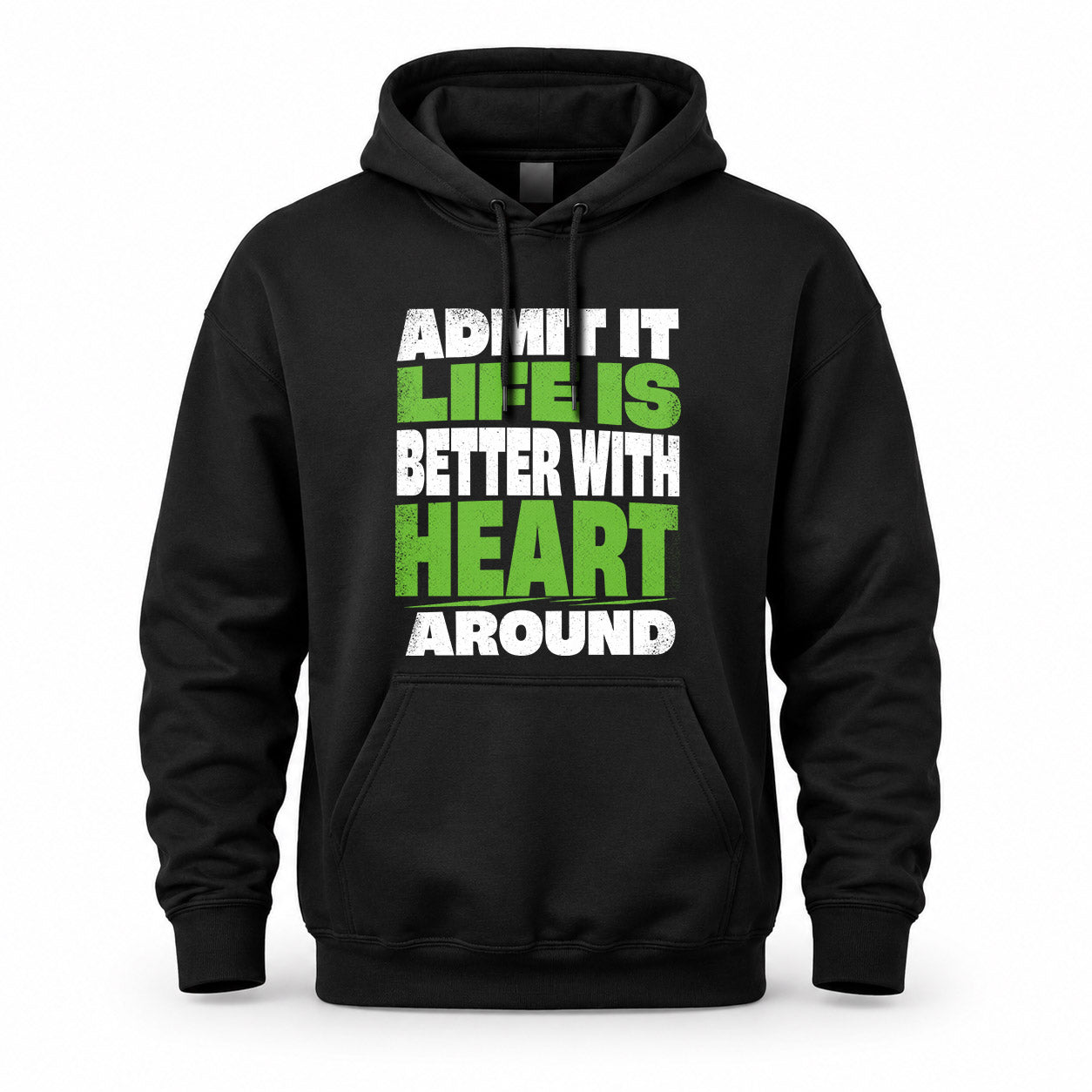 HEART HP68-K4-189 – Personalized Funny Quote Apparel “Admit It, Life Is Better With NAME Around”