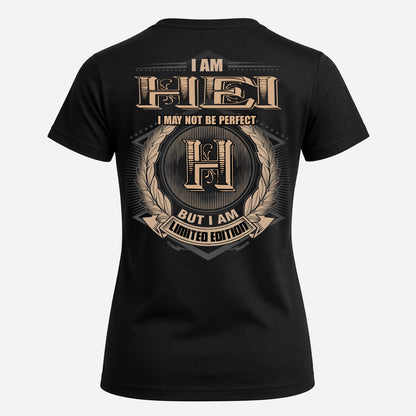 HEI PH55-T25-Personalized Name Quote Apparel “I Am NAME May Not Be Perfect But I Am Limited Edition”