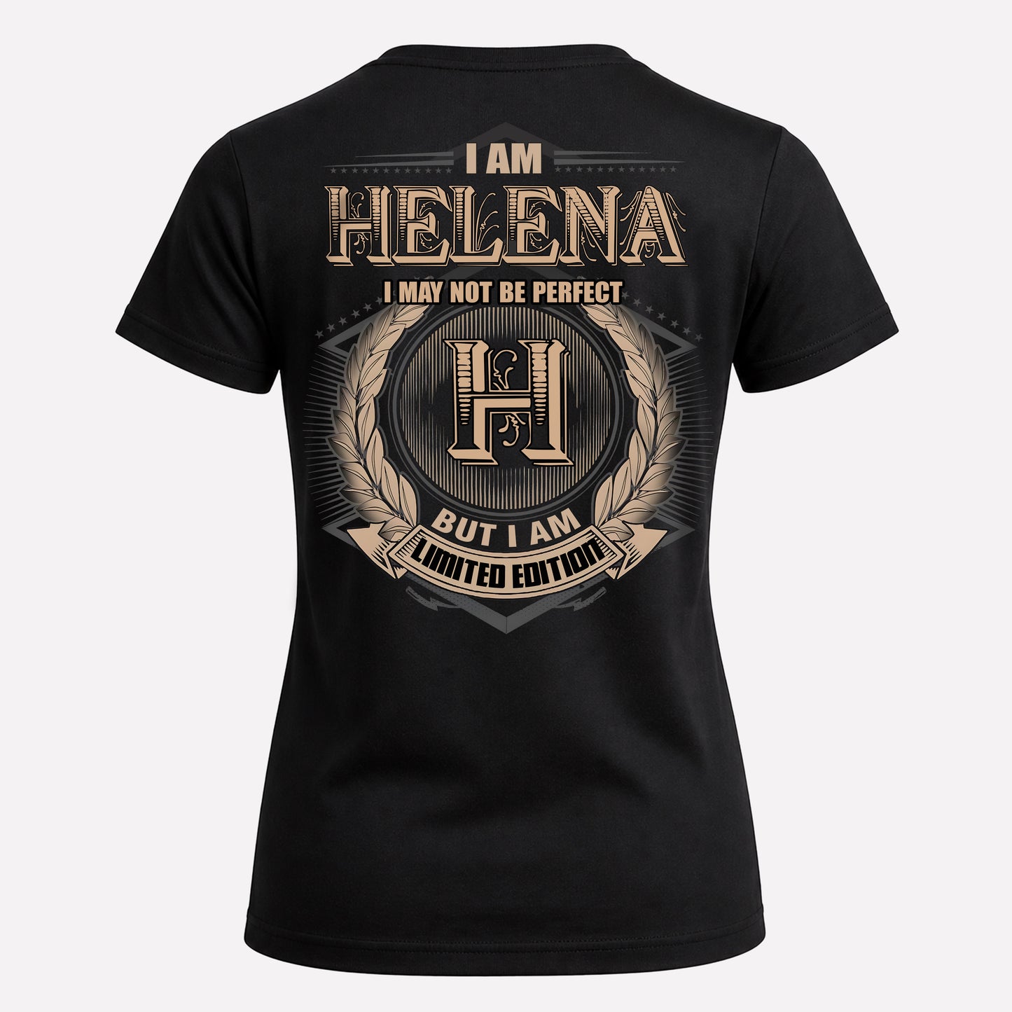 HELENA PH55-T25-Personalized Name Quote Apparel “I Am NAME May Not Be Perfect But I Am Limited Edition”