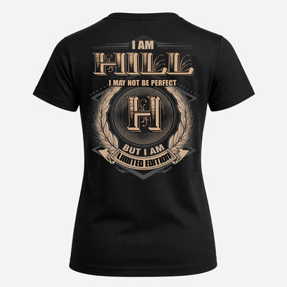 HILL PH55-T25-Personalized Name Quote Apparel “I Am NAME May Not Be Perfect But I Am Limited Edition”