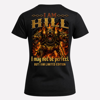 HILL MP88-F2-168–Personalized Bold Quote Apparel “I Am NAME I May Not Be Perfect But I Am Limited Edition
