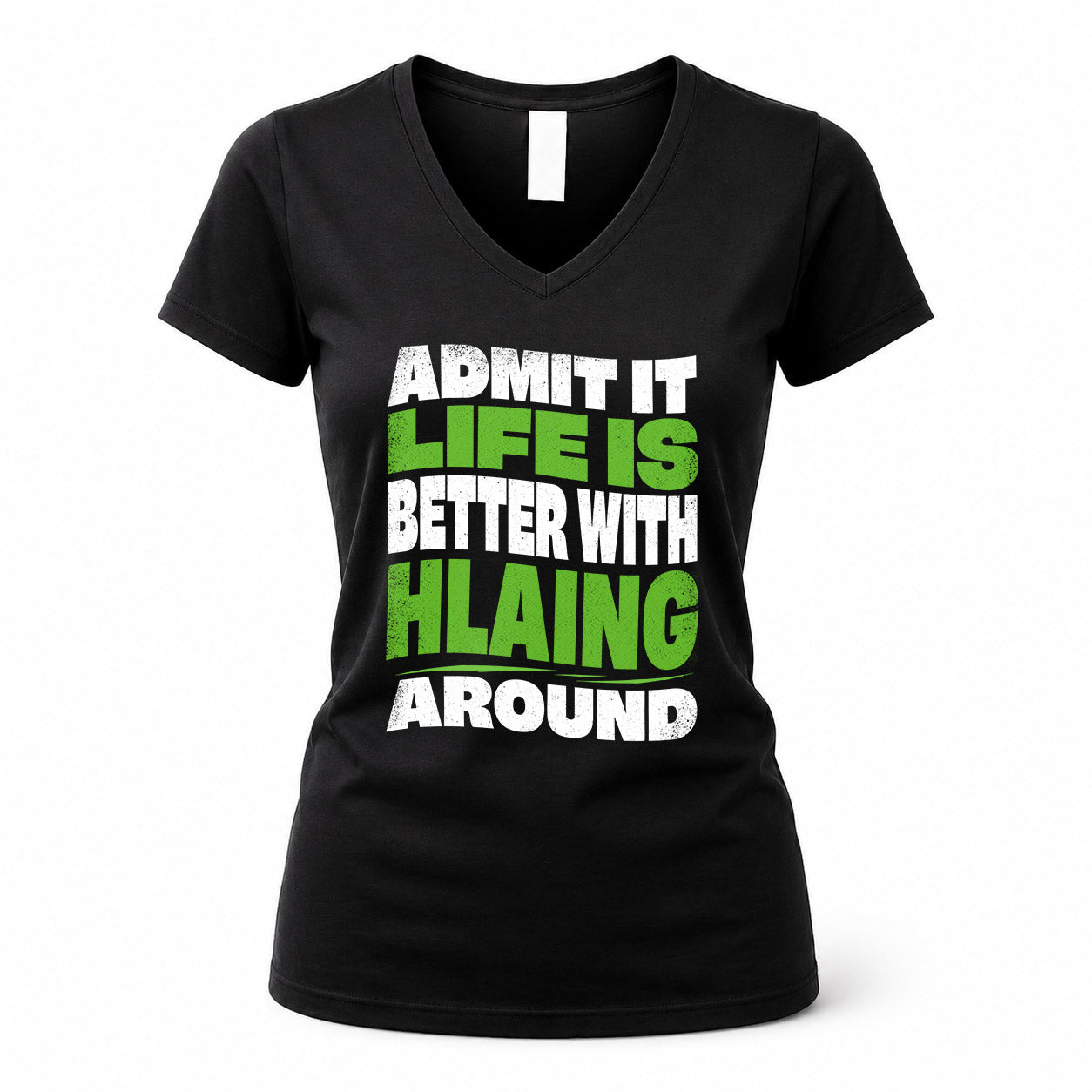 HLAING HP99-K4-189 – Personalized Funny Quote Apparel “Admit It, Life Is Better With NAME Around”