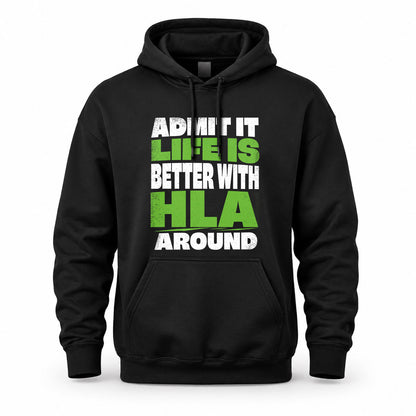 HLA HP68-K4-189 – Personalized Funny Quote Apparel “Admit It, Life Is Better With NAME Around”