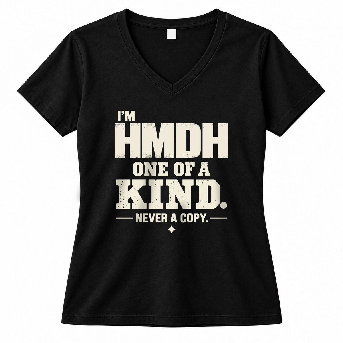 HMDH P6-K4-228 Personalized Funny Quote Apparel “I’m NAME – One of a Kind, Never a Copy”