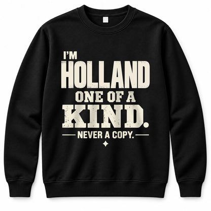 HOLLAND P6-K4-228 Personalized Funny Quote Apparel “I’m NAME – One of a Kind, Never a Copy”