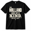HOLLAND P6-K4-228 Personalized Funny Quote Apparel “I’m NAME – One of a Kind, Never a Copy”