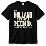HOLLAND P6-K4-228 Personalized Funny Quote Apparel “I’m NAME – One of a Kind, Never a Copy”
