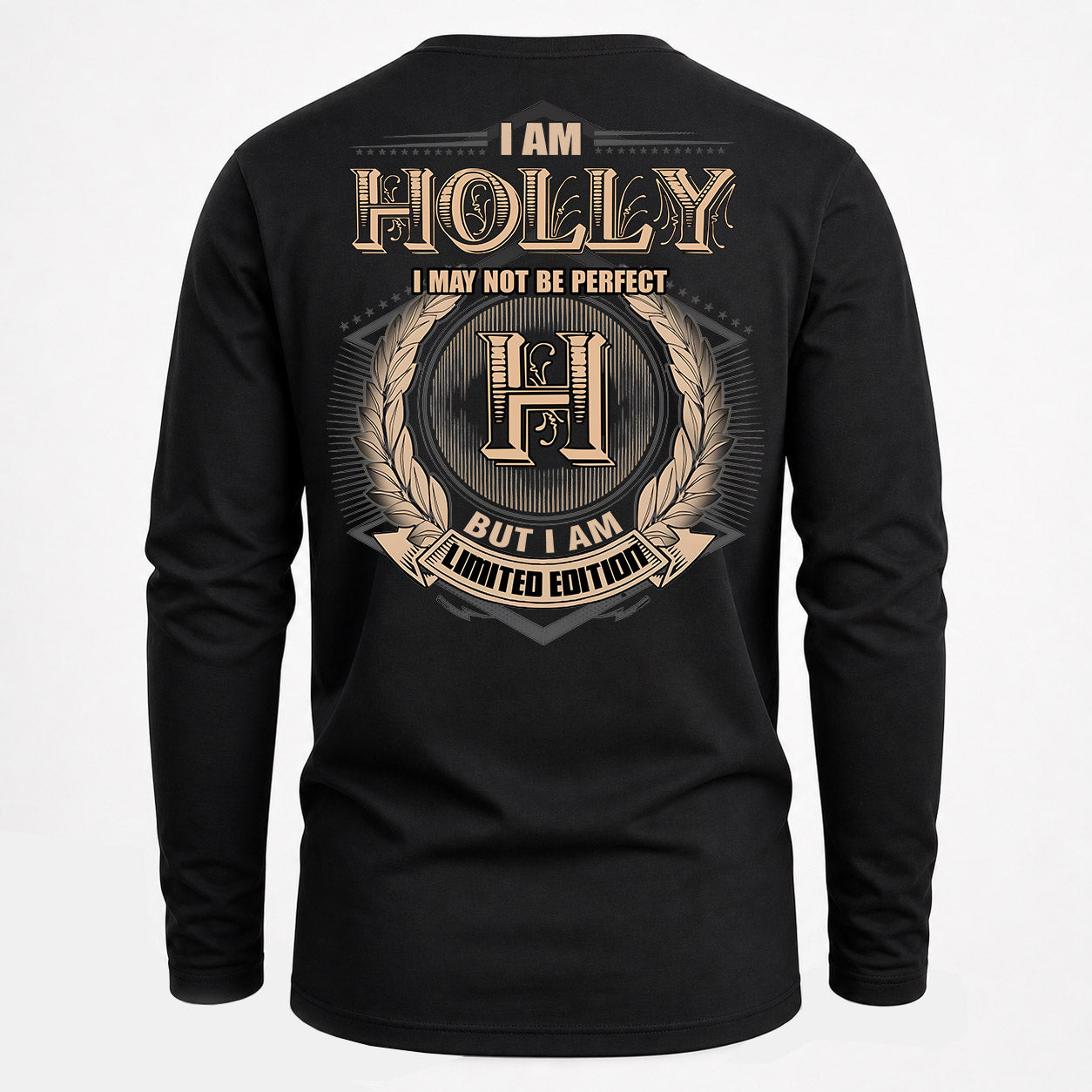HOLLY PH55-T25-Personalized Name Quote Apparel “I Am NAME May Not Be Perfect But I Am Limited Edition”