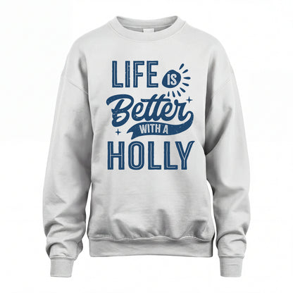 HOLLY HH88-K2–Personalized Name Quote T-Shirt Life Is Better With Unisex Gift