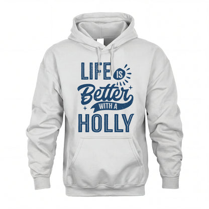 HOLLY HH88-K2–Personalized Name Quote T-Shirt Life Is Better With Unisex Gift