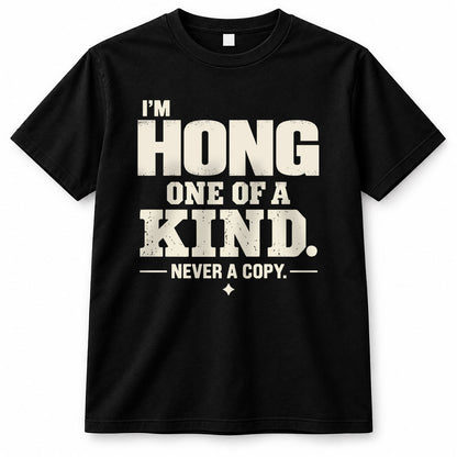 HONG P6-K4-228 Personalized Funny Quote Apparel “I’m NAME – One of a Kind, Never a Copy”